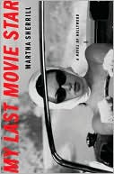 My Last Movie Star: A Novel of Hollywood