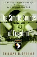 The Simple Sounds of Freedom: The True Story of the Only Soldier To Fight For Both America and the Soviet Union In World War II