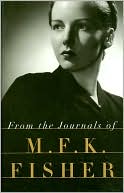 From the Journals of M. F. K. Fisher