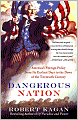 Dangerous Nation: America's Foreign Policy from Its Earliest Days to the Dawn of the Twentieth Century