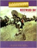 Westward Ho!: The Story of the Pioneers