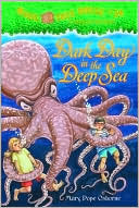Dark Day in the Deep Sea (Magic Tree House Series #39)