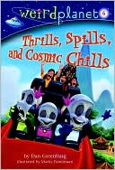 Thrills, Spills, and Cosmic Chills (Weird Planet Series #6) by Macky Pamintuan: Book Cover