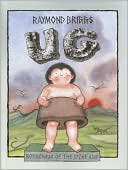 Ug: Boy Genius of the Stone Age and His Search for Soft Trousers