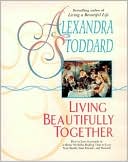 Alexandra Stoddard's Living Beautifully Together