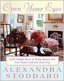 Open Your Eyes: 1,000 Simple Ways to Bring Beauty into Your Home and Life Each Day