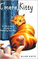 C'mere, Kitty: A Cat Lover's Guide to Pestering Your Pet