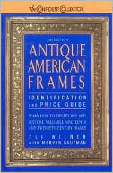 Antique American Frames: Identification and Price Guide