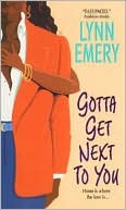 Gotta Get Next to You