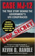 Case MJ-12: The True Stories Behind the Government's UFO Conspiracies