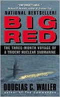 Big Red: The Three-Month Voyage of a Trident Nuclear Submarine
