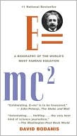 E = mc²: A Biography of the World's Most Famous Equation