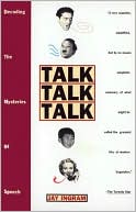 Talk, Talk, Talk: Decoding the Mysteries of Speech