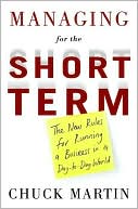 Managing for the Short Term: The New Rules for Running a Business in a Day-to-Day World