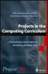 Projects in the Computing Curriculum: Proceedings of the Project 98 Workshop