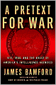 A Pretext for War: 9/11, Iraq, and the Abuse of America's Intelligence Agencies