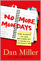 No More Mondays: Fire Yourself - And Other Revolutionary Ways to Discover Your True Calling at Work