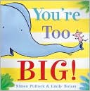 You're Too Big