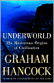 Underworld: The Mysterious Origins of Civilization