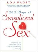 365 Days of Sensational Sex: Tantalizing Tips and Techniques to Keep the Fires Burning All Year Long