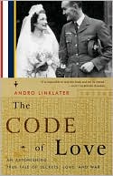 The Code of Love: An Astonishing True Tale of Secrets, Love, and War