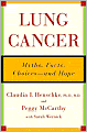 Lung Cancer: Myths, Facts, Choices--and Hope