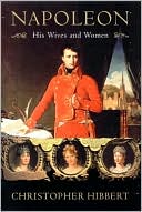 Napoleon: His Wives and Women