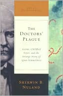 Doctors' Plague: Germs, Childbed Fever, and the Strange Story of Ignac Semmelweis (Great Discoveries Series)