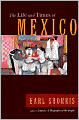 The Life and Times of Mexico