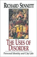 The Uses of Disorder: Personal Identity and City Life