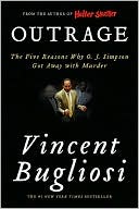 Outrage: The Five Reasons Why O. J. Simpson Got Away with Murder