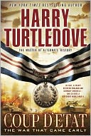 Coup d'Etat (War That Came Early Series #4) by Harry Turtledove: Book Cover