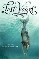 Lost Voices (Lost Voices Trilogy Series #1) by Sarah Porter: NOOK Book Cover