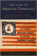 The Rise of American Democracy: Jefferson to Lincoln: Book III, Slavery and the Crisis of Democracy (College Textbook Edition)