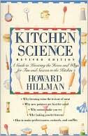 Kitchen Science: A Guide to Knowing the Hows and Whys for Fun and Success in the Kitchen