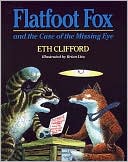 Flatfoot Fox and the Case of the Missing Eye