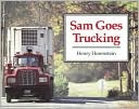 Sam Goes Trucking