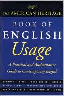 The American Heritage Book of English Usage: A Practical and Authoritative Guide to Contemporary English