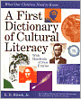 A First Dictionary of Cultural Literacy: What Our Children Need to Know