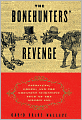 The Bonehunters' Revenge: Dinosaurs, Greed, and the Greatest Scientific Feud of the Gilded Age