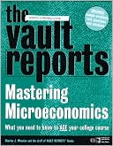 The Microeconomics: Vault.com Guide to Mastering Microeconomics