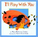 I'll Play With You