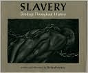 Slavery: Bondage Throughout History