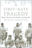 A First-Rate Tragedy: Robert Falcon Scott and the Race to the South Pole