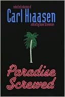 Paradise Screwed: Selected Columns of Carl Hiaasen