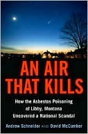 download An Air That Kills : How the Asbestos Poisoning of Libby, Montana, Uncovered a National Scandal book