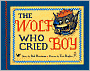 The Wolf Who Cried Boy