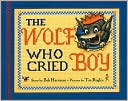 The Wolf Who Cried Boy by Bob Hartman: Book Cover