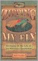 Zipping My Fly: Moments in the Life of an American Sportsman