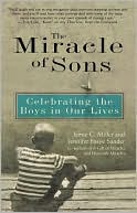 The Miracle of Sons: Celebrating the Boys in Our Lives